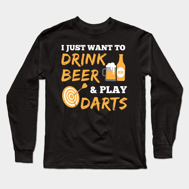 Drink Beer And Play Darts Long Sleeve T-Shirt by TeeShirt_Expressive